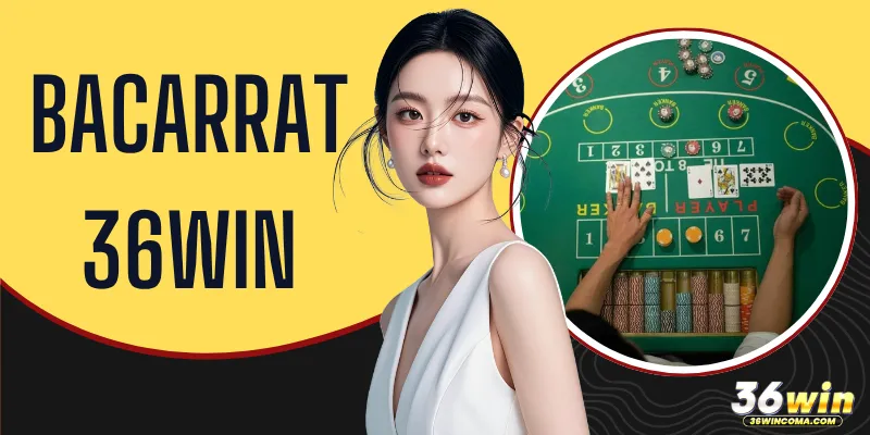 Baccarat 36WIN | Hướng Dẫn Luật Chơi Và 3 Bí Quyết Thắng