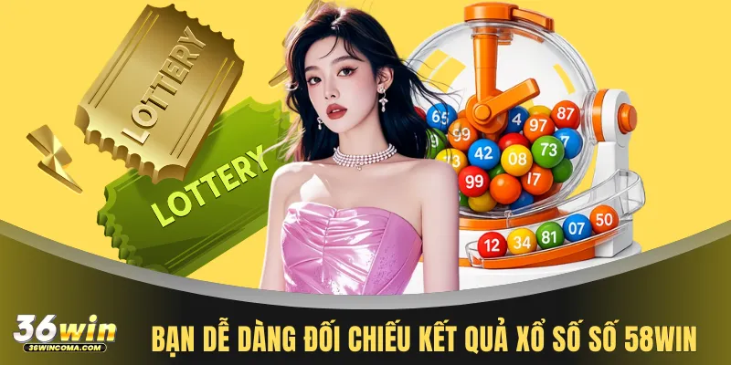 Bạn dễ dàng đối chiếu kết quả xổ số số 36WIN
