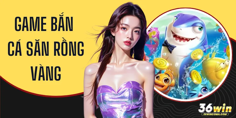 Game Bắn Cá Săn Rồng Vàng - 7 Vũ Khí Hạ Boss Siêu Nhanh