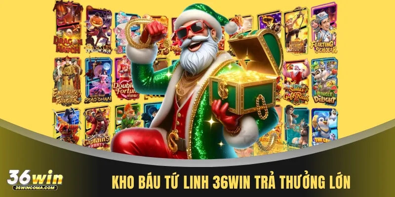 Kho Báu Tứ Linh 36WIN trả thưởng lớn