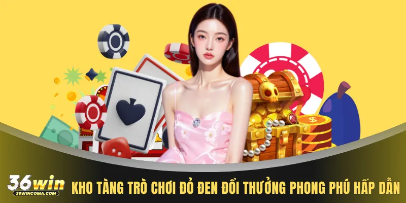 Kho tàng trò chơi đỏ đen đổi thưởng phong phú hấp dẫn