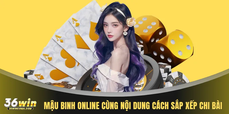Mậu binh online cùng nội dung cách sắp xếp chi bài