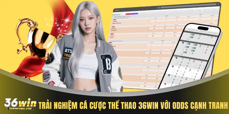 Trải nghiệm cá cược thể thao 36WIN với odds cạnh tranh